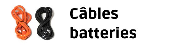 C&acirc;bles pour raccordement batteries